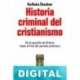 Historia criminal del cristianismo. La Antigüedad tardía (II) Karlheinz Deschner