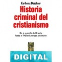 Historia criminal del cristianismo. La Antigüedad tardía (II) Karlheinz Deschner