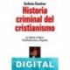 Historia criminal del cristianismo. La Iglesia antigua (I) Karlheinz Deschner