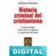 Historia criminal del cristianismo. La iglesia antigua (II) Karlheinz Deschner
