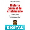 Historia criminal del cristianismo. La iglesia antigua (II) Karlheinz Deschner