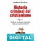 Historia criminal del cristianismo. Siglo X Karlheinz Deschner