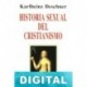Historia sexual del cristianismo Karlheinz Deschner