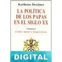 La política de los papas en el siglo XX Vol. 1 Karlheinz Deschner
