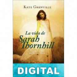 La vida de Sarah Thornhill Kate Grenville