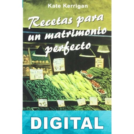 Recetas para un matrimonio perfecto Kate Kerrigan