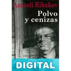 Polvo y cenizas Anatoli Ribakov