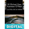 La tribu de la niebla Kathleen O’Neal Gear & W. Michael Gear