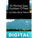 La tribu de la tierra Kathleen O’Neal Gear & W. Michael Gear