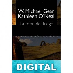 La tribu del fuego Kathleen O’Neal Gear & W. Michael Gear