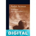 Llámame por tu nombre André Aciman