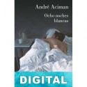 Ocho noches blancas André Aciman