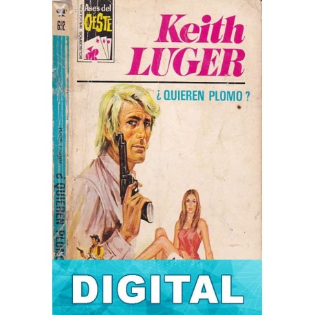 ¿Quieren plomo? Keith Luger