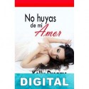No huyas de mi amor Kelly Dreams