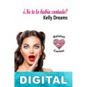 ¿No te lo había contado? Kelly Dreams