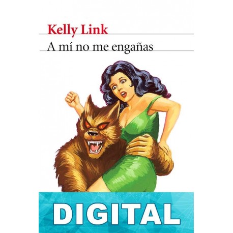 A mí no me engañas Kelly Link