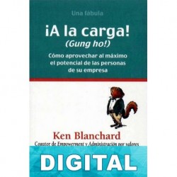 ¡A la carga! (Gung Ho) Ken Blanchard & Sheldon Bowles