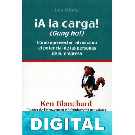 ¡A la carga! (Gung Ho) Ken Blanchard & Sheldon Bowles