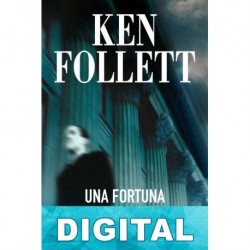 Una fortuna peligrosa Ken Follett