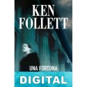 Una fortuna peligrosa Ken Follett