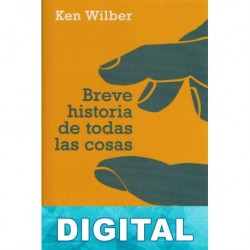 Breve historia de todas las cosas Ken Wilber