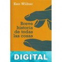 Breve historia de todas las cosas Ken Wilber