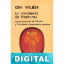 La conciencia sin fronteras Ken Wilber