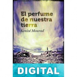 El perfume de nuestra tierra Kenizé Mourad
