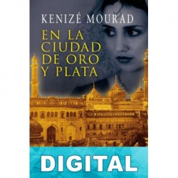 En la ciudad de oro y plata Kenizé Mourad