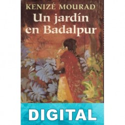 Un jardín en Badalpur Kenizé Mourad