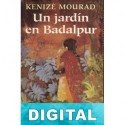 Un jardín en Badalpur Kenizé Mourad