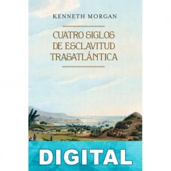 Cuatro siglos de esclavitud trasatlántica Kenneth Morgan