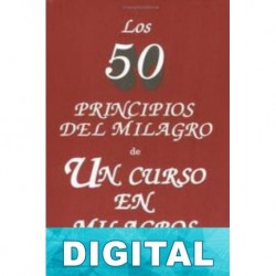 Los 50 principios del milagro de un curso en milagros. Kenneth Wapnick