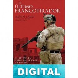 El último francotirador: el relato en primera persona de un SEAL Team Three Kevin Lacz