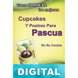Cómo hornear los mejores cupcakes y postres para Pascua en su cocina Kim Lambert