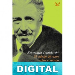 El trabajo del actor sobre sí mismo en el proceso creador de la vivencia Konstantin Stanislavski