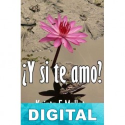 ¿Y si te amo? Krista. E. Mollet