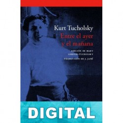 Entre el ayer y el mañana Kurt Tucholsky