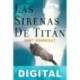 Las sirenas de Titán Kurt Vonnegut