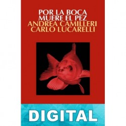 Por la boca muere el pez Andrea Camilleri & Carlo Lucarelli