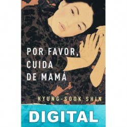 Por favor cuida de mamá Kyung-Sook Shin