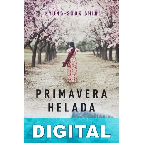 Primavera helada Kyung-Sook Shin