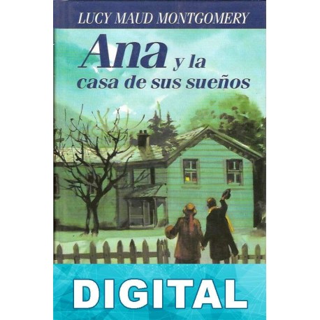 Ana y la casa de sus sueños L. M. Montgomery