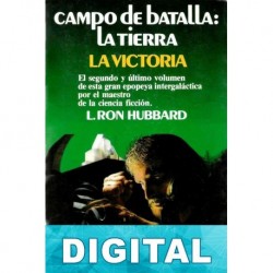 Campo de batalla: la Tierra. La victoria L. Ron Hubbard