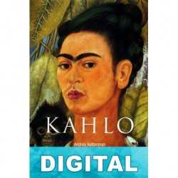 KAHLO: Dolor y pasión Andrea Kettenmann