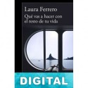 Qué vas a hacer con el resto de tu vida Laura Ferrero