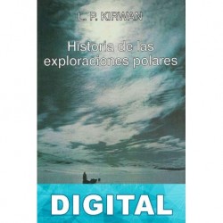 Historia de las exploraciones polares Laurence Patrick Kirwan