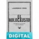 El Holocausto. Las voces de las víctimas y de los verdugos Laurence Rees