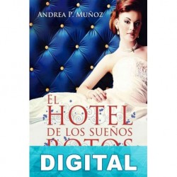 El hotel de los sueños rotos Andrea P. Muñoz
