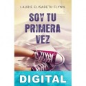 Soy tu primera vez Laurie Elizabeth Flynn